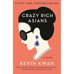 Crazy Rich Asians -- Kevin Kwan